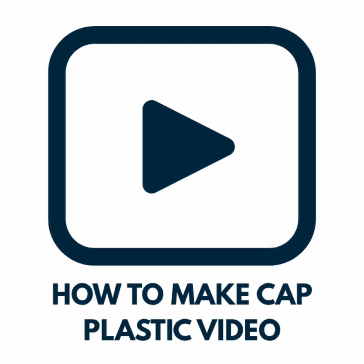 How To Make Cap Plastic Video How To Make Cap Plastic Video